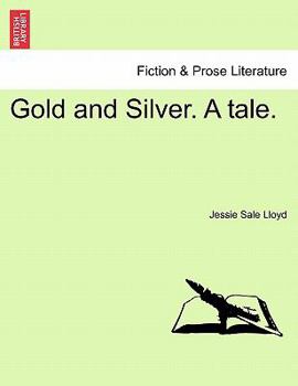 Paperback Gold and Silver. a Tale. Book