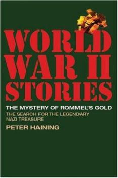 The Mystery of Rommel's Gold: The Search for the Legendary Nazi Treasure (World War II Stories Series): The Search for the Legendary Nazi Treasure (World War II Stories Series)