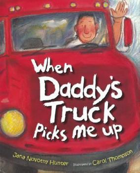 Hardcover When Daddy's Truck Picks Me Up Book