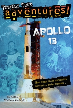 Paperback Apollo 13 (Totally True Adventures): How Three Brave Astronauts Survived a Space Disaster Book
