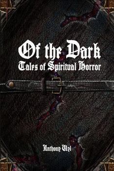 Paperback Of the Dark: Tales of Spiritual Horror Book