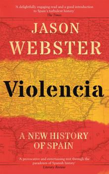 Paperback Violencia: A New History of Spain: Past, Present and the Future of the West Book
