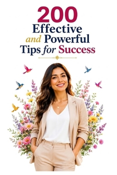 200 Effective and Powerful Tips for Success