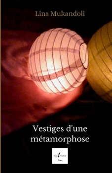 Vestiges d'une métamorphose