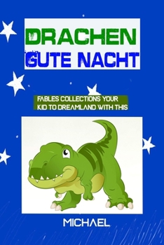 Paperback Gutenachtgeschichten voller Drachen: Fables Collections Your Kid To Dreamland With this [German] [Large Print] Book