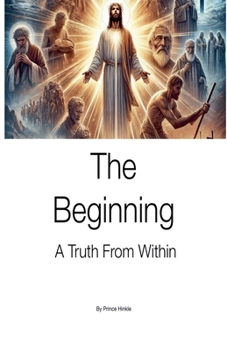 Paperback The Beginning A Truth From Within Book