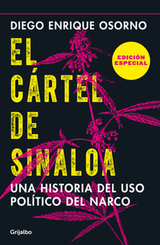 Paperback El Cártel de Sinaloa (Edición Especial) / The Sinaloa Cartel. a History of the Political... (Special Edition) [Spanish] Book