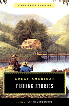 Paperback Great American Fishing Stories: Lyons Press Classics Book