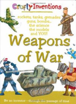 Hardcover Weapons of War (A Crafty Inventions Book) Book