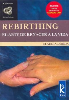 Rebirthing: El Arte De Renacer La Vida (Canal Infinito/ Endless Channel)