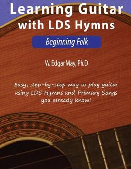 Paperback Learning Guitar with LDS Hymns: Beginning Folk Book