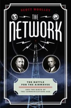 Hardcover The Network: The Battle for the Airwaves and the Birth of the Communications Age Book
