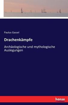 Paperback Drachenkämpfe: Archäologische und mythologische Auslegungen [German] Book