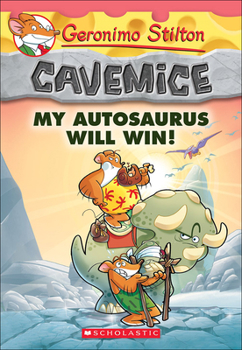 My Autosaurus Will Win! - Book #10 of the Geronimo Stilton Cavemice