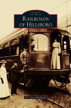 Railroads of Hillsboro - Book  of the Images of Rail