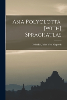 Paperback Asia Polyglotta. [With] Sprachatlas [Multiple Languages] Book