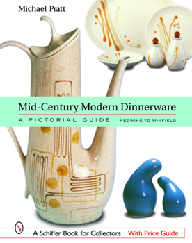 Hardcover Mid-Century Modern Dinnerware: A Pictorial Guide: Red Wing to Winfield Book