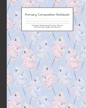 Primary Composition Notebook: Unicorn Babies |Grades K-2 | Handwriting Practice Paper|Primary Ruled With Dotted Midline | 100 Pgs 50 Sheets | Premium ... Girls | Elementary | Teacher | School | Gift