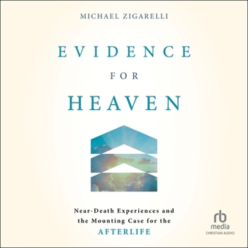 Audio CD Evidence for Heaven: Near-Death Experiences and the Mounting Case for the Afterlife Book