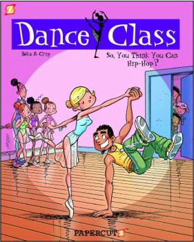 Hardcover Dance Class #1: So, You Think You Can Hip-Hop Book