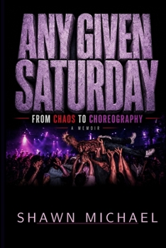 Any Given Saturday: From Chaos to Choreography