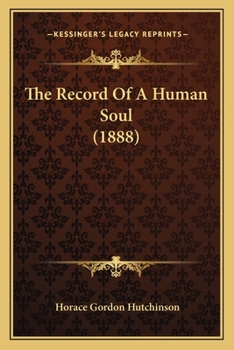 Paperback The Record Of A Human Soul (1888) Book