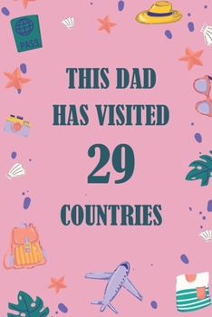 Paperback This Dad Has Visited 29 countries: A Travel Journal to organize your life and working on your goals: Passeword tracker, Gratitude journal, To do list, Book