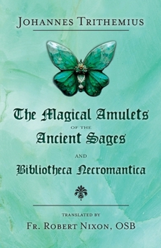 Paperback The Magical Amulets of the Ancient Sages and Bibliotheca Necromantica Book