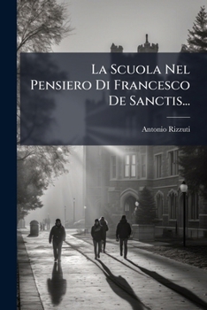 La Scuola Nel Pensiero Di Francesco De Sanctis...
