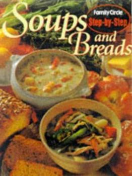 Paperback Soups and Breads (Family Circle Step-by-Step) Book