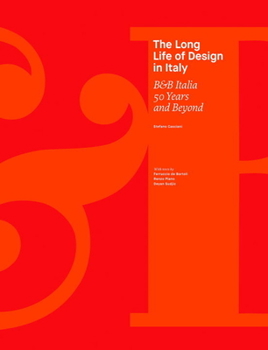 Hardcover The Long Life of Design in Italy: B&b Italia, 50 Years and Beyond Book