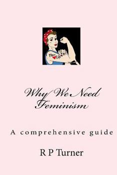 Paperback Why We Need Feminism: A comprehensive guide Book