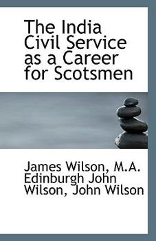 The India Civil Service As a Career for Scotsmen
