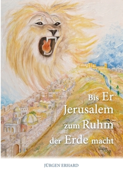 Paperback Bis Er Jerusalem zum Ruhm der Erde macht [German] Book
