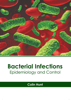 Hardcover Bacterial Infections: Epidemiology and Control Book