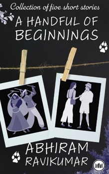 Paperback A Handful Of Beginnings: Collection of five short stories Book