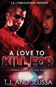 Paperback A Love To Kill For: When Envy Breeds Hate Book