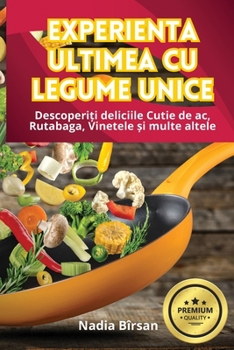 Experienta Ultimea Cu Legume Unice
