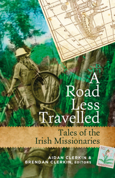 Paperback A Road Less Travelled: Tales of the Irish Missionaries Book