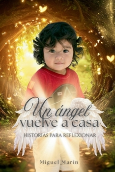 Paperback Un ángel vuelve a casa: Historias para reflexionar [Spanish] Book