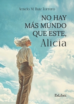 Paperback No hay más mundo que este, Alicia [Spanish] Book