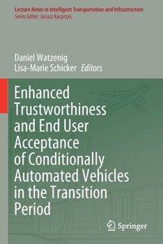 Paperback Enhanced Trustworthiness and End User Acceptance of Conditionally Automated Vehicles in the Transition Period Book