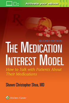 Paperback The Medication Interest Model: How to Talk with Patients about Their Medications Book