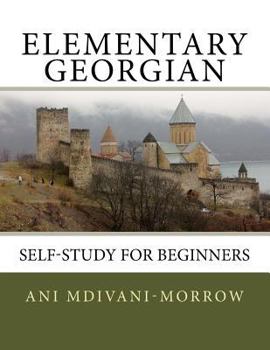 Paperback Elementary Georgian: Learn Georgian easily with this Self Help book. Book