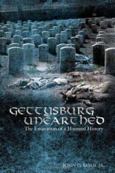 Paperback Gettysburg Unearthed: : The Excavation of a Haunted History Book