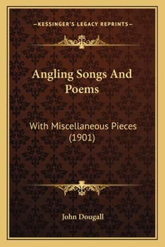 Paperback Angling Songs And Poems: With Miscellaneous Pieces (1901) Book