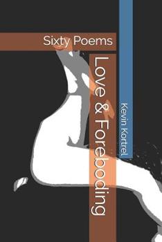 Paperback Love & Foreboding: Sixty Poems Book