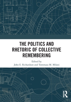 Paperback The Politics and Rhetoric of Collective Remembering Book