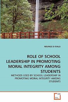 Paperback Role of School Leadership in Promoting Moral Integrity Among Students Book