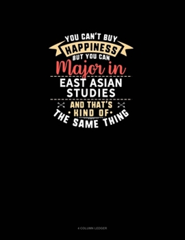 You Can't Buy Happiness But You Can Major In East Asian Studies and That's Kind Of The Same Thing: 4 Column Ledger